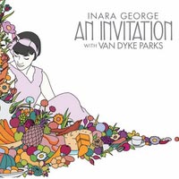 Inara George: An Invitation - with Van Dyke Parks